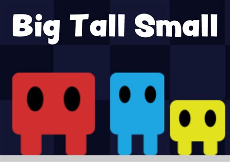 Use the unique attributes of each of your characters to solve puzzles and level up through this intriguing platform adventure. . Big tall small math playground